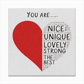 You Are Nice Unique Lovely Strong The Best Canvas Print