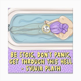 Be Stoic Don't Panic, Get Through This Hell Canvas Print