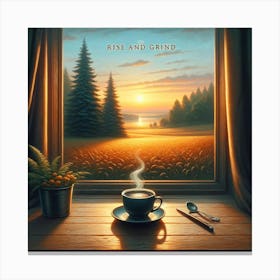 Rise And Grind Coffee Lover Wall Print Art A Peaceful And Inspiring Depiction Of The Perfect Coffee Moment, Ideal For Adding A Sense Of Tranquility And Motivation To Any Space Canvas Print