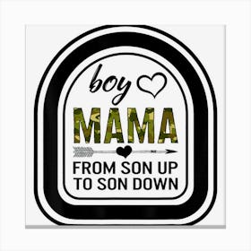 Mother Boy Mama From Son Up To Son Down Mom Of Boys Canvas Print