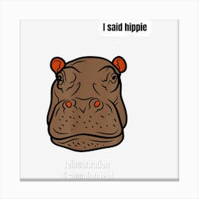 Funny Reincarnation Past Live Hippo Stupid Daddy Jokes Humor Canvas Print