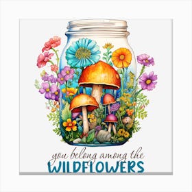 You'Re Helping The Wildflowers Canvas Print