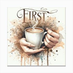 First Coffee 3 Canvas Print