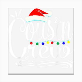 Christmas Cousin Crew Santa Hat Light Matching Family Pajama Canvas Print