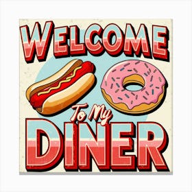 Welcome To My Diner Retro Design Canvas Print