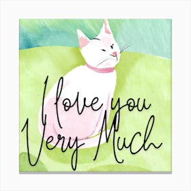 I Love You Very Much Canvas Print