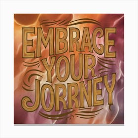 Embrace Your Journey 1 Canvas Print