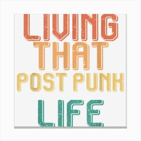 Vintage Living That Post Punk Life Canvas Print