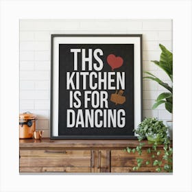 This Kitchen Is For Dancing Typography Photo Canvas Print