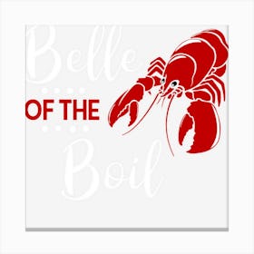 Belle Of The Boil Crayfish Lobster Seafood Party Canvas Print