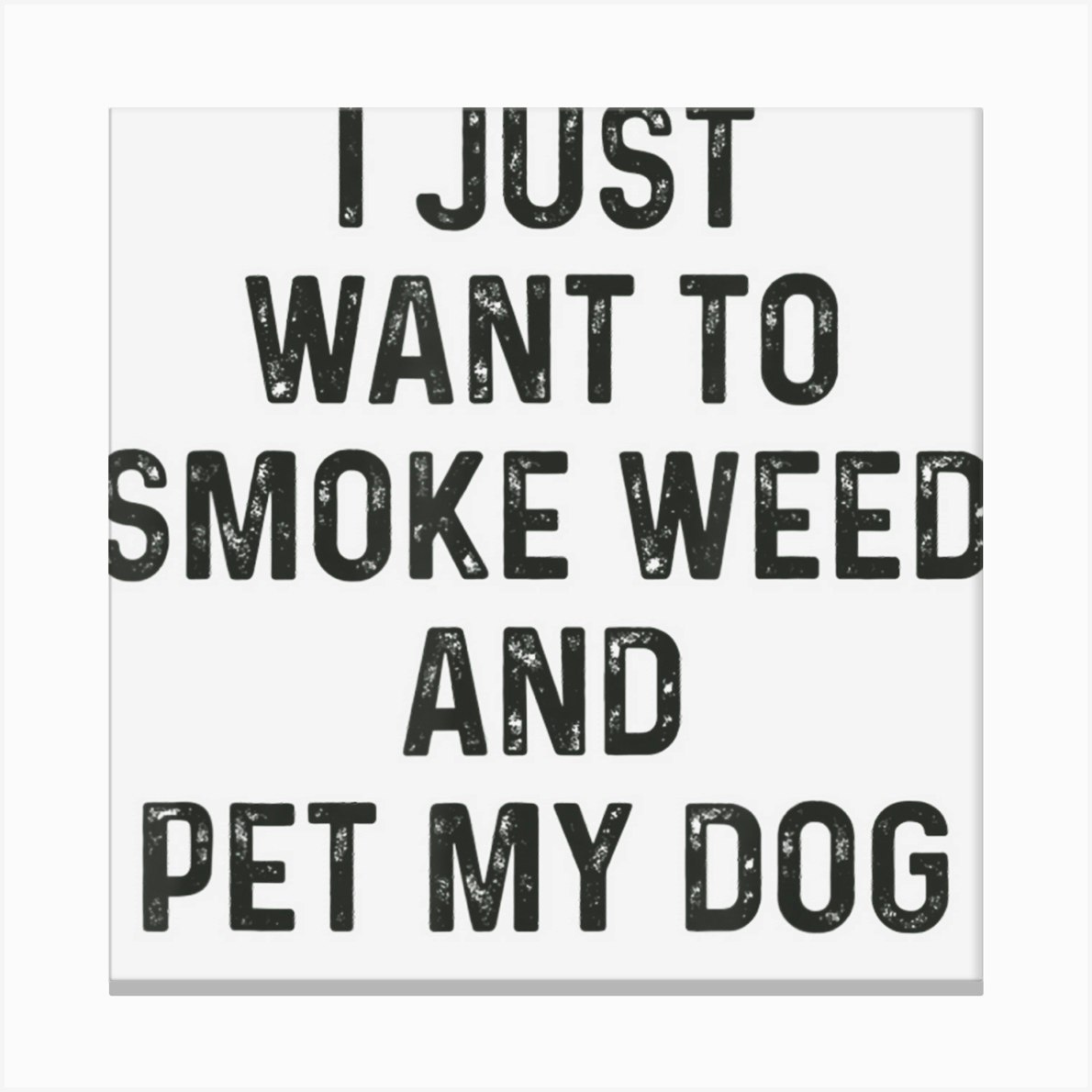 I Just Want To Smoke Weed And Pet My Dog Shirt Stoner Gift I Just Want To Smoke Weed And Pet My Dog Shirt Stoner Gift