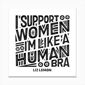 Support Women Liz Lemon Square Canvas Print