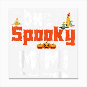 One Spooky Mimi Family Halloween Costume Canvas Print