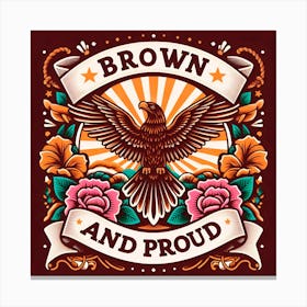 Brown And Proud Canvas Print