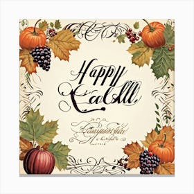 Calligraphic Lettering Of Happy Fall Season In Vintage Typography That Nutures A Decorative And F (2) Canvas Print