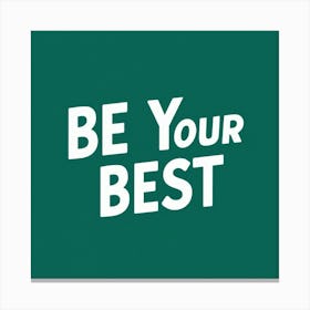 Be Your Best 2 Canvas Print