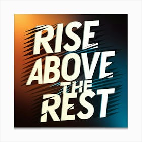 Rise Above The Rest 2 Canvas Print