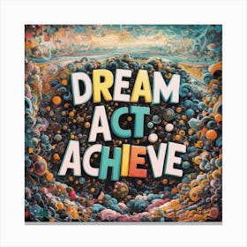 Dream Act Achieve 2 Canvas Print