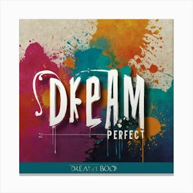 Dream Perfect Canvas Print