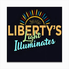Liberty'S Light Illuminates 1 Canvas Print
