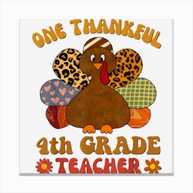 Thankful 4th Grade Teacher Fall Thanksgiving Turkey Day Canvas Print