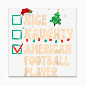 Nice Naughty American Football Player Christmas Xmas List Canvas Print