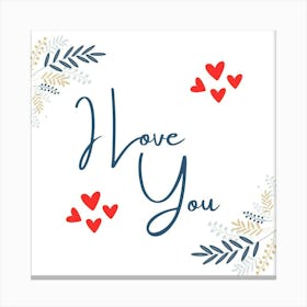 I Love You Canvas Print