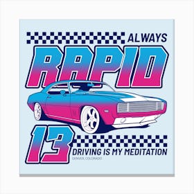 Always Rapid 13 Driving Is My Meditation- car, bumper, funny, meme Canvas Print