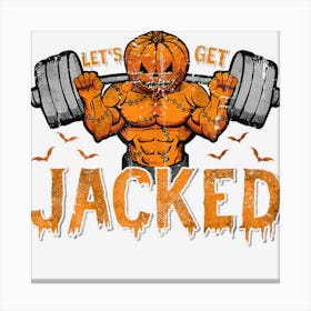 Lets Get Jacked Gym Weightlifting Halloween Pumpkin Lover Canvas Print