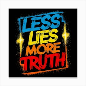 Less Lies More Truth 1 Canvas Print