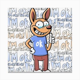 I Am Ok Funny Character Canvas Print