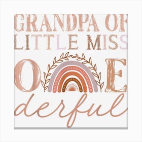 Grandpa Of Little Miss Onederful First Birthday Boho Rainbow Canvas Print