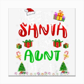 Family Funny Dear Santa My Aunt Did It Christmas Pajama Canvas Print