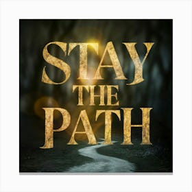 Stay The Path 1 Canvas Print