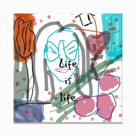 Life Is Life Canvas Print