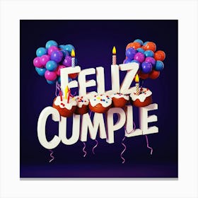 Feliz cumple and Feliz cumpleaños sign means Happy Birthday in Spanish language, Birthday party celebration gift with birthday cake candle colorful balloons best congratulation over light background wall artFeliz Cumplie Canvas Print