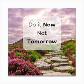 Do it now, Wall Art Canvas Print
