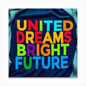 United Dreams Bright Future Canvas Print