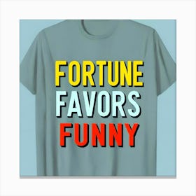 Fortune Favors Funny 2 Canvas Print