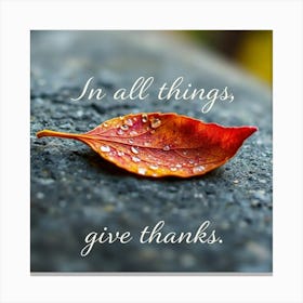 In All Things Give Thanx Canvas Print