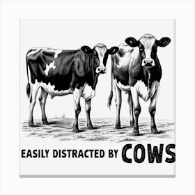 Easily Distracted By Cows Canvas Print