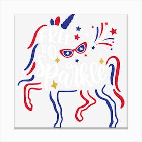 Hot Trend Free To Sparkle Patriotic Unicorn 4th Of July Canvas Print