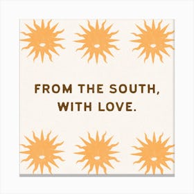 From The South, With Love Square Canvas Print