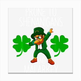 Prone To Shenanigans And Malarkey St Pattys Day Men Boys Canvas Print