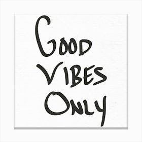 Good Vibes Only - Motivational Quotes Canvas Print