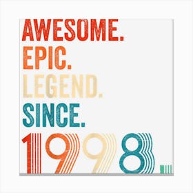 Awesome Epic Legend Since 1998 25th Birthday Gifts Canvas Print