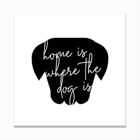 Home Is Where The Dog Is Silhouette Square Canvas Print