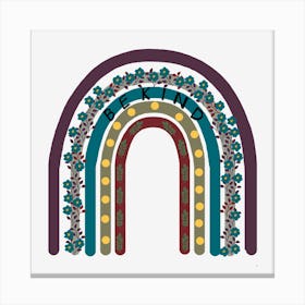 Colorful Be Kind Rainbow Arch Of Flowers  Canvas Print