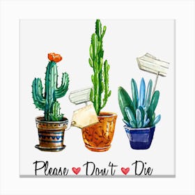 Please Don't Die Plant Lover Canvas Print