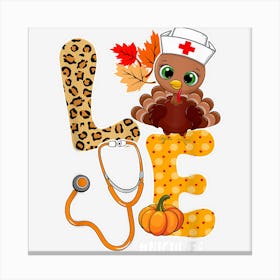 Love Turkey Stethoscope Nicu Life Thanksgiving Fall 1 Canvas Print